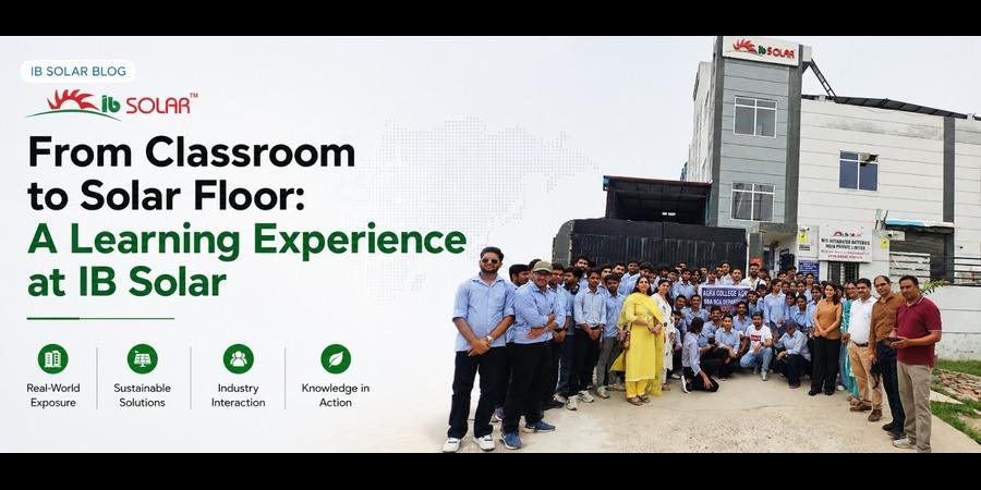 Connecting Classrooms with Clean Energy: An Industry Visit to IB Solar